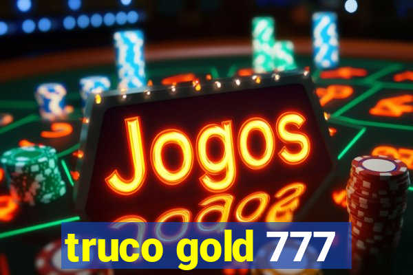 truco gold 777